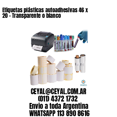 Etiquetas plásticas autoadhesivas 46 x 20 – Transparente o blanco