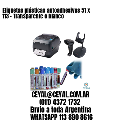 Etiquetas plásticas autoadhesivas 51 x 113 – Transparente o blanco