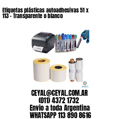 Etiquetas plásticas autoadhesivas 51 x 113 – Transparente o blanco