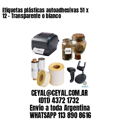 Etiquetas plásticas autoadhesivas 51 x 12 – Transparente o blanco