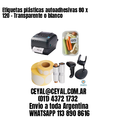 Etiquetas plásticas autoadhesivas 80 x 120 – Transparente o blanco