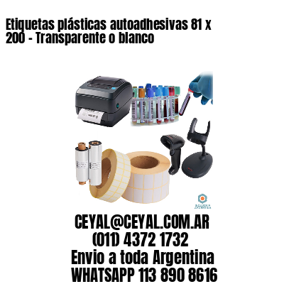 Etiquetas plásticas autoadhesivas 81 x 200 – Transparente o blanco