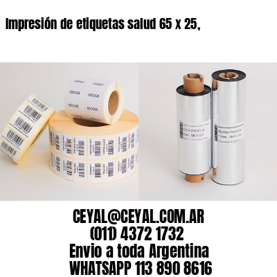 Impresión de etiquetas salud 65 x 25,