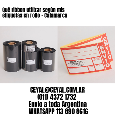 Qué ribbon utilizar según mis etiquetas en rollo – Catamarca