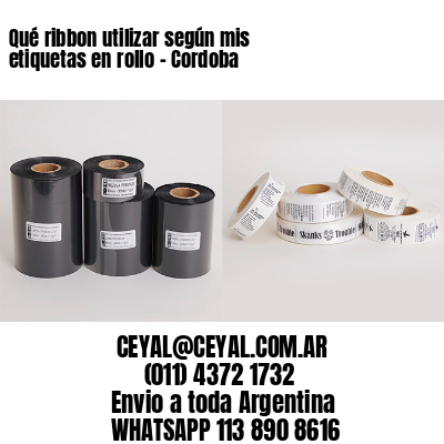 Qué ribbon utilizar según mis etiquetas en rollo – Cordoba