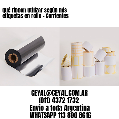 Qué ribbon utilizar según mis etiquetas en rollo – Corrientes