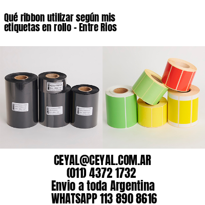 Qué ribbon utilizar según mis etiquetas en rollo – Entre Rios