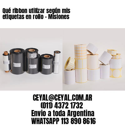 Qué ribbon utilizar según mis etiquetas en rollo – Misiones