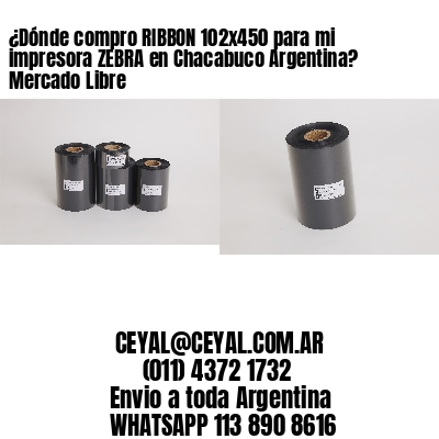 ¿Dónde compro RIBBON 102×450 para mi impresora ZEBRA en Chacabuco Argentina? Mercado Libre