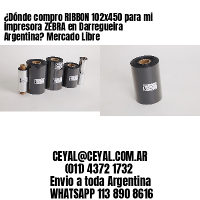 ¿Dónde compro RIBBON 102×450 para mi impresora ZEBRA en Darregueira Argentina? Mercado Libre