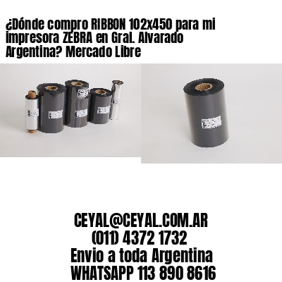 ¿Dónde compro RIBBON 102×450 para mi impresora ZEBRA en Gral. Alvarado Argentina? Mercado Libre