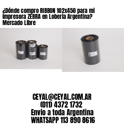 ¿Dónde compro RIBBON 102×450 para mi impresora ZEBRA en Loberia Argentina? Mercado Libre