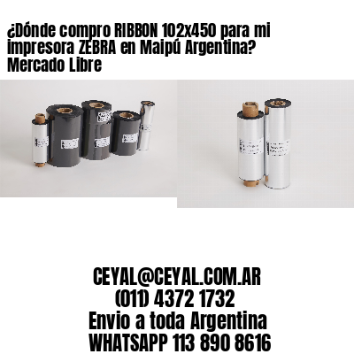 ¿Dónde compro RIBBON 102×450 para mi impresora ZEBRA en Maipú Argentina? Mercado Libre