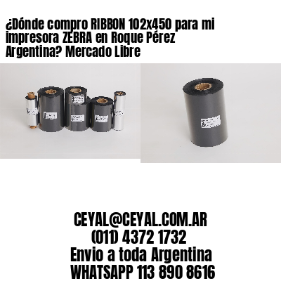 ¿Dónde compro RIBBON 102×450 para mi impresora ZEBRA en Roque Pérez Argentina? Mercado Libre