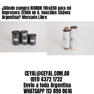 ¿Dónde compro RIBBON 110×450 para mi impresora ZEBRA en A. Gonzáles Cháves Argentina? Mercado Libre