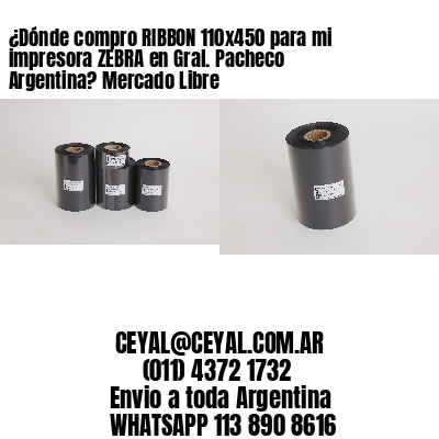 ¿Dónde compro RIBBON 110×450 para mi impresora ZEBRA en Gral. Pacheco Argentina? Mercado Libre