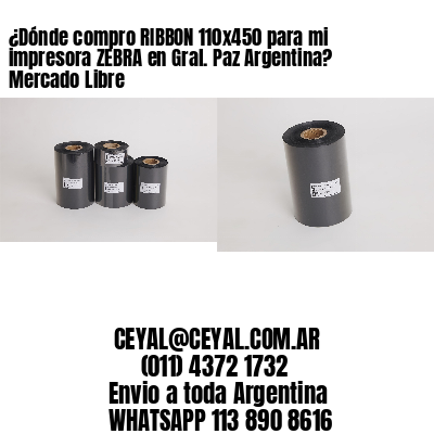 ¿Dónde compro RIBBON 110×450 para mi impresora ZEBRA en Gral. Paz Argentina? Mercado Libre