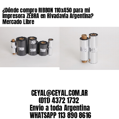 ¿Dónde compro RIBBON 110×450 para mi impresora ZEBRA en Rivadavia Argentina? Mercado Libre