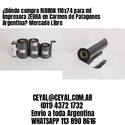¿Dónde compro RIBBON 110×74 para mi impresora ZEBRA en Carmen de Patagones Argentina? Mercado Libre