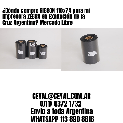 ¿Dónde compro RIBBON 110×74 para mi impresora ZEBRA en Exaltación de la Cruz Argentina? Mercado Libre