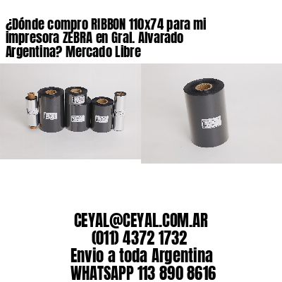 ¿Dónde compro RIBBON 110×74 para mi impresora ZEBRA en Gral. Alvarado Argentina? Mercado Libre