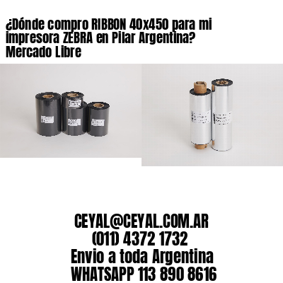 ¿Dónde compro RIBBON 40×450 para mi impresora ZEBRA en Pilar Argentina? Mercado Libre
