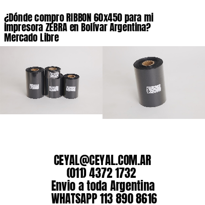 ¿Dónde compro RIBBON 60×450 para mi impresora ZEBRA en Bolívar Argentina? Mercado Libre