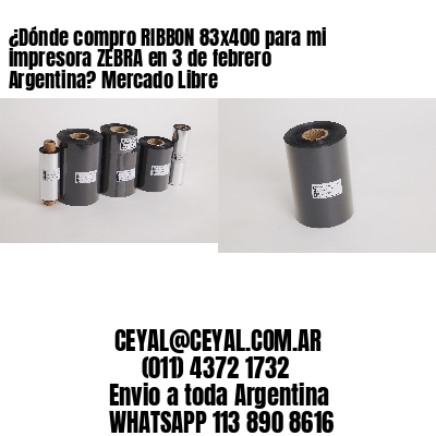 ¿Dónde compro RIBBON 83×400 para mi impresora ZEBRA en 3 de febrero Argentina? Mercado Libre