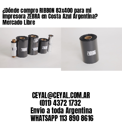 ¿Dónde compro RIBBON 83×400 para mi impresora ZEBRA en Costa Azul Argentina? Mercado Libre