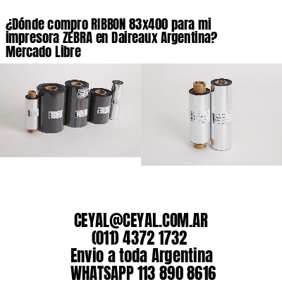 ¿Dónde compro RIBBON 83×400 para mi impresora ZEBRA en Daireaux Argentina? Mercado Libre