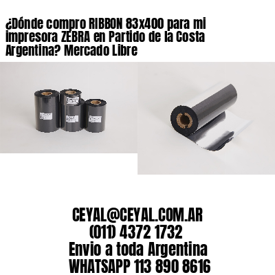 ¿Dónde compro RIBBON 83×400 para mi impresora ZEBRA en Partido de la Costa Argentina? Mercado Libre