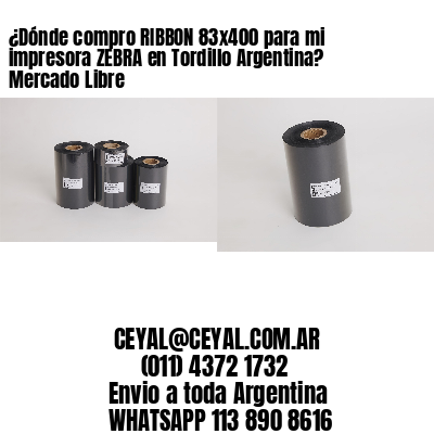 ¿Dónde compro RIBBON 83×400 para mi impresora ZEBRA en Tordillo Argentina? Mercado Libre