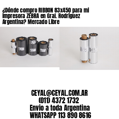 ¿Dónde compro RIBBON 83×450 para mi impresora ZEBRA en Gral. Rodríguez Argentina? Mercado Libre