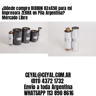 ¿Dónde compro RIBBON 83×450 para mi impresora ZEBRA en Pila Argentina? Mercado Libre