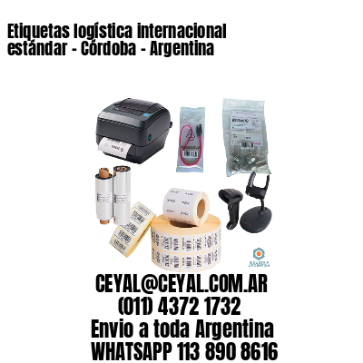 Etiquetas logística internacional estándar – Córdoba – Argentina