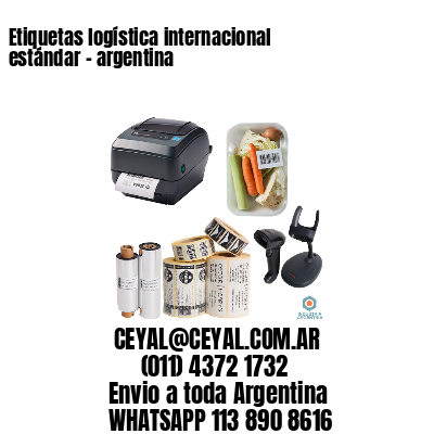 Etiquetas logística internacional estándar – argentina