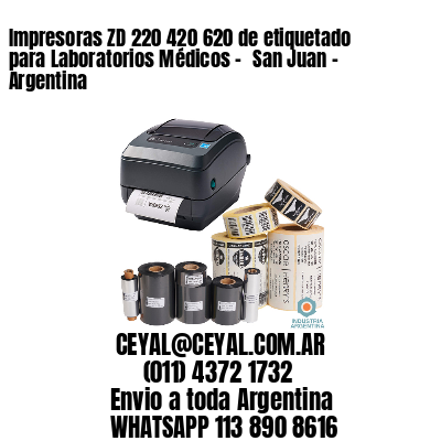 Impresoras ZD 220 420 620 de etiquetado para Laboratorios Médicos - 	San Juan - Argentina