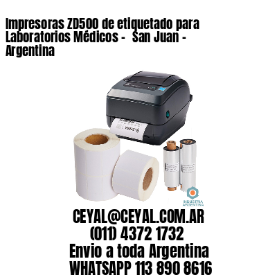 Impresoras ZD500 de etiquetado para Laboratorios Médicos – 	San Juan – Argentina