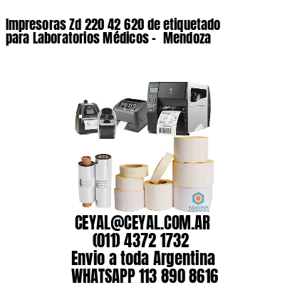 Impresoras Zd 220 42 620 de etiquetado para Laboratorios Médicos – 	Mendoza