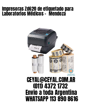 Impresoras Zd620 de etiquetado para Laboratorios Médicos – 	Mendoza