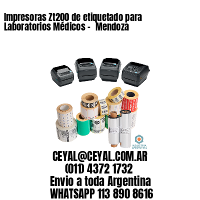 Impresoras Zt200 de etiquetado para Laboratorios Médicos - 	Mendoza