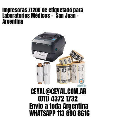 Impresoras Zt200 de etiquetado para Laboratorios Médicos – 	San Juan – Argentina