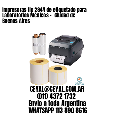 Impresoras tlp 2844 de etiquetado para Laboratorios Médicos - 	Ciudad de Buenos Aires