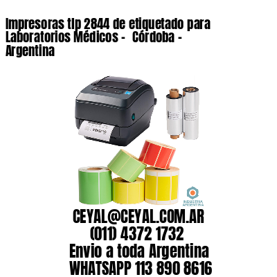 Impresoras tlp 2844 de etiquetado para Laboratorios Médicos – 	Córdoba – Argentina