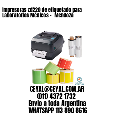 Impresoras zd220 de etiquetado para Laboratorios Médicos - 	Mendoza