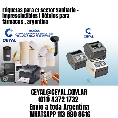 Etiquetas para el sector Sanitario - Imprescindibles | Rótulos para fármacos , argentina