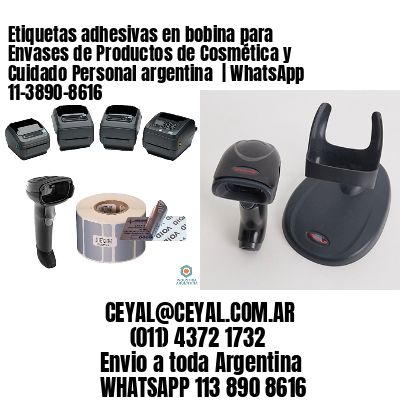 Etiquetas adhesivas en bobina para Envases de Productos de Cosmética y Cuidado Personal argentina  | WhatsApp 11-3890-8616