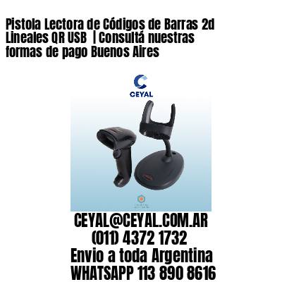 Pistola Lectora de Códigos de Barras 2d Lineales QR USB  | Consultá nuestras formas de pago Buenos Aires