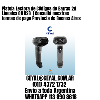 Pistola Lectora de Códigos de Barras 2d Lineales QR USB  | Consultá nuestras formas de pago Provincia de Buenos Aires
