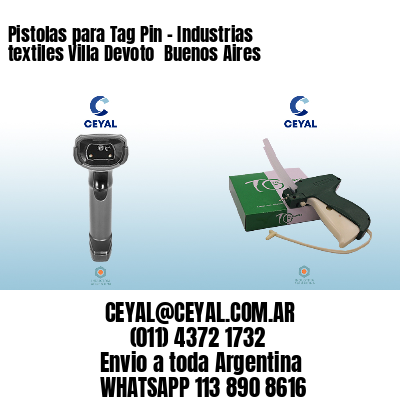 Pistolas para Tag Pin – Industrias textiles Villa Devoto  Buenos Aires